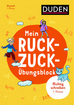 Mein Ruckzuck-Übungsblock Richtig schreiben 1. Klasse von Müller-Wolfangel,  Ute, Schreiber,  Beate