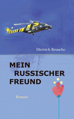 Mein russischer Freund von Krusche,  Dietrich