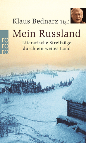 Mein Russland von Babel,  Isaak, Bednarz,  Klaus, Gogol,  Nikolai W, Ikonnikow,  Alexander, Kopelew,  Lew, Lermontow,  Michail, Leskow,  Nikolaj S., Mandelstam,  Ossip, Puschkin,  Alexander S, Rytchëu,  Juri, Schalamow,  Warlam, Schukschin,  Wassili, Tolstoi,  Lew, Tschechow,  Anton, Ulitzkaja,  Ljudmila, Woinowitsch,  Wladimir, Wolkonskaja,  Maria Fürstin