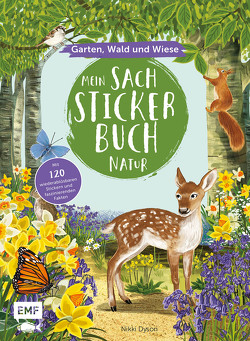 Mein Sach-Stickerbuch Natur – Garten, Wald und Wiese von Dyson,  Nikki