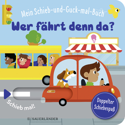 Mein Schieb & Guck-mal-Buch: Wer fährt denn da? von Espinosa,  Genie