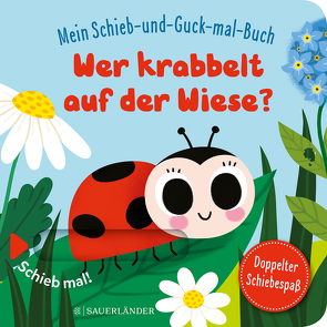 Mein Schieb & Guck-mal-Buch: Wer krabbelt auf der Wiese? von Baretti,  Sonia, Menge,  Stephanie