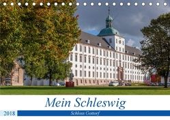 Mein Schleswig – Schloss Gottorf (Tischkalender 2018 DIN A5 quer) von Volkmar,  Andreas