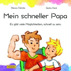 Mein schneller Papa von Jahnke,  Bianca, Keck,  Gecko