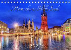 Mein schönes Halle Saale 2023 (Tischkalender 2023 DIN A5 quer) von Friebel,  Oliver