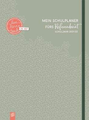 Mein Schulplaner fürs Referendariat, A4+ – Lehrerplaner für das Schuljahr 2021/2022 – Lehrerkalender für Referendarinnen & Referendare von Verlag an der Ruhr,  Redaktionsteam