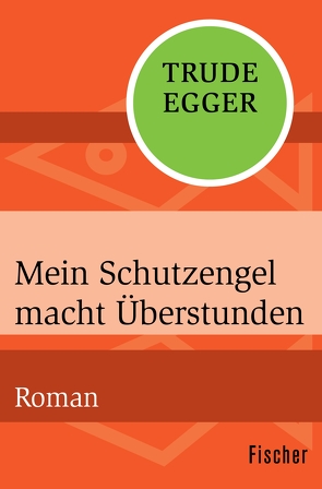 Mein Schutzengel macht Überstunden von Egger,  Trude