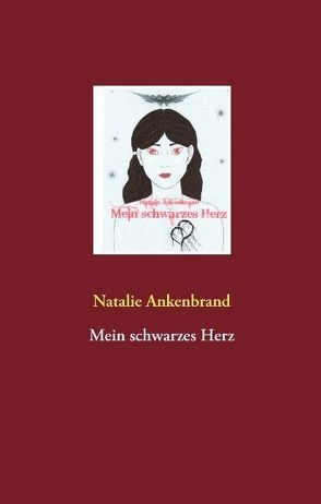 Mein schwarzes Herz von Ankenbrand,  Natalie