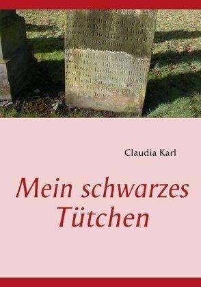 Mein schwarzes Tütchen von Karl,  Claudia