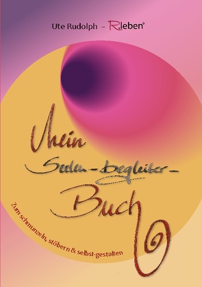 Mein Seelen-Begleiter Buch von Rudolph,  Ute