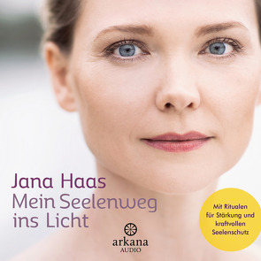 Mein Seelenweg ins Licht von Haas,  Jana