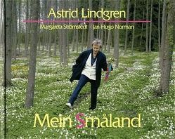 Mein Småland von Berg,  Björn, Kornitzky,  Anna-Liese, Lindgren,  Astrid, Norman,  Jan-Hugo, Palmquist,  Eric, Strömstedt,  Margareta, Vang Nyman,  Ingrid, Wikland,  Ilon