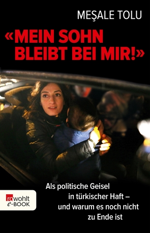 „Mein Sohn bleibt bei mir!“ von Tolu,  Meşale