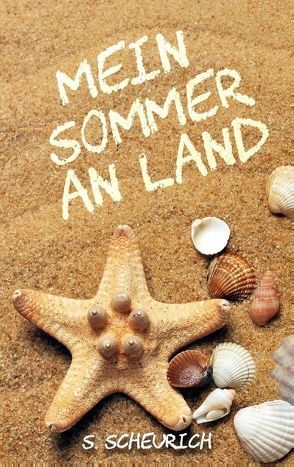 Mein Sommer an Land von Scheurich,  Stefanie