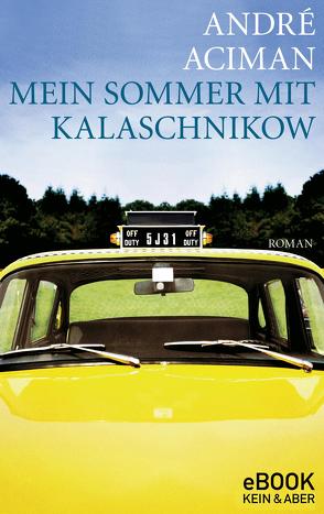 Mein Sommer mit Kalaschnikow von Aciman,  André, Kilchling,  Verena