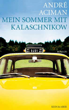 Mein Sommer mit Kalaschnikow von Aciman,  André, Kilchling,  Verena