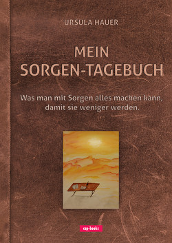 Mein Sorgen-Tagebuch von Hauer,  Ursula