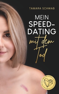 Mein Speeddating mit dem Tod von Schwab,  Tamara