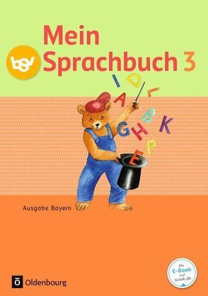 Mein Sprachbuch – Ausgabe Bayern – 3. Jahrgangsstufe von Hahn,  Gabi, Haneder,  Margit, Köppl,  Ursula, Pristl,  Theresia, Schmidt-Büttner,  Johanna, Syemushyn,  Sonja, von Kuester,  Ursula