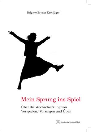 Mein Sprung ins Spiel von Baumgärtner,  Heinrich, Bryner-Kronjäger,  Brigitte