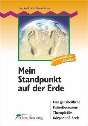 Mein Standpunkt auf der Erde von Hinterschuster,  Deva Vanshi Anita