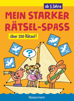 Mein starker Rätsel-Spaß. Über 200 Rätsel für Kinder ab 5 Jahren. Von Punkt zu Punkt, Bilderrätsel, Suchbilder, Labyrinthe, Ausmalbilder u.v.m. von Pautner,  Norbert