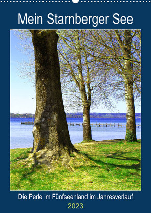 Mein Starnberger See – Die Perle im Fünfseenland im Jahresverlauf (Wandkalender 2023 DIN A2 hoch) von Schimmack,  Michaela