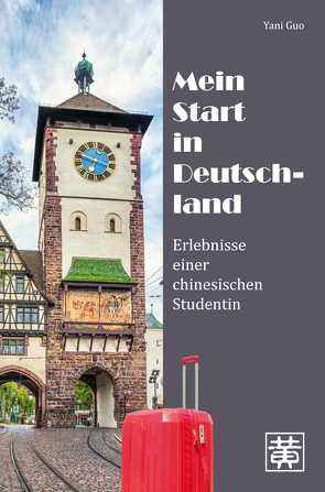 Mein Start in Deutschland von Guo,  Yani