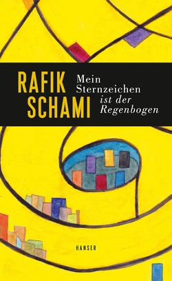 Mein Sternzeichen ist der Regenbogen von Schami,  Rafik