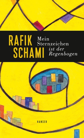 Mein Sternzeichen ist der Regenbogen von Schami,  Rafik