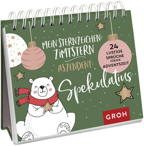 Mein Sternzeichen: Zimtstern. Aszendent: Spekulatius. von Groh Verlag