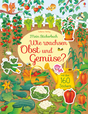 Mein Stickerbuch: Wie wachsen Obst und Gemüse? von Iossa,  Federica, Watson,  Hannah