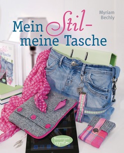 Mein Stil – meine Tasche von Bechly,  Myriam