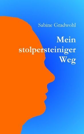 Mein stolpersteiniger Weg von Gradwohl,  Sabine