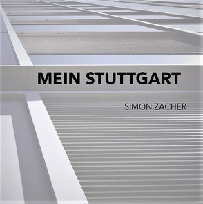 Mein Stuttgart von Simon,  Zacher