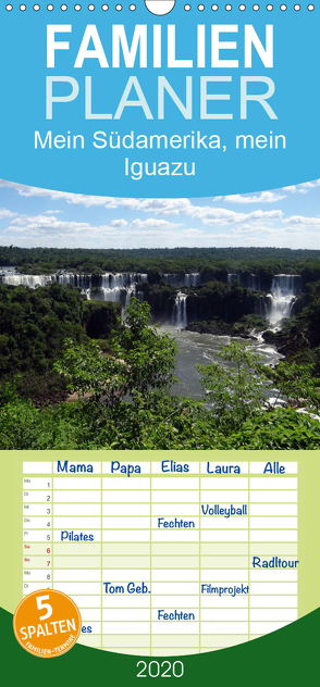 Mein Südamerika, mein Iguazu – Familienplaner hoch (Wandkalender 2020 , 21 cm x 45 cm, hoch) von Tamm,  Marianne