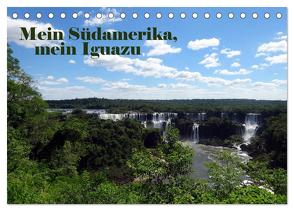 Mein Südamerika, mein Iguazu (Tischkalender 2024 DIN A5 quer), CALVENDO Monatskalender von Tamm,  Marianne