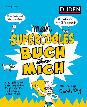 Mein supercooles Buch über mich von Frost,  Adam, Münch,  Bettina, Ray,  Sarah