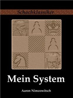 Mein System von Nimzowitsch,  Aaron, Rudolph,  Jens-Erik