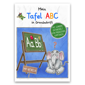 Mein Tafel-ABC in Grundschrift mit Artikeln von Momm,  Helga