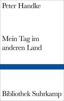 Mein Tag im anderen Land von Handke,  Peter