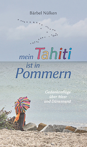 Mein Tahiti ist in Pommern von Nülken,  Bärbel