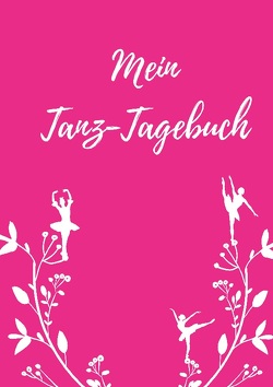 Mein Tanz-Tagebuch von Bröder,  Maria Anna