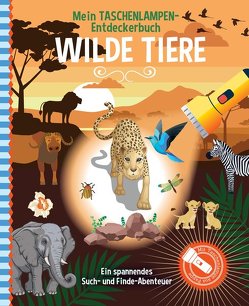 Mein Taschenlampen-Entdeckerbuch – Wilde Tiere von Akimoto, Hessels,  Sandra C., Persklaar boek- en tekstproducties,  Kudelstaart