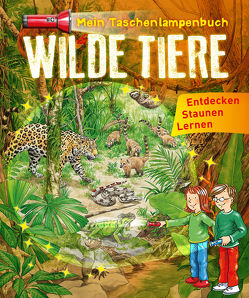 Mein Taschenlampenbuch Wilde Tiere