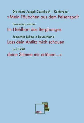 ‚Mein Täubchen aus dem Felsenspalt …‘ Becoming visible. Jüdisches Leben in Deutschland seit 1990 von Gillis-Carlebach,  Miriam, Vogel,  Barbara