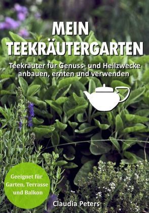 Mein Teekräutergarten von Peters,  Claudia