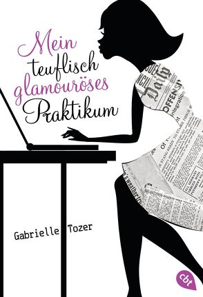 Mein teuflisch glamouröses Praktikum von Tozer,  Gabrielle, Wolf,  Kathrin