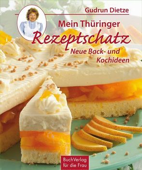 Mein Thüringer Rezeptschatz von Dietze,  Gudrun