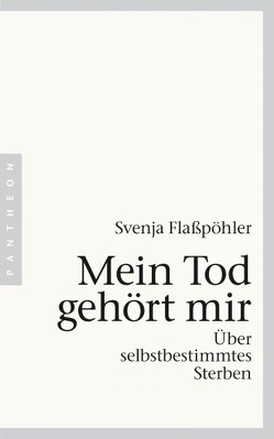 Mein Tod gehört mir von Flaßpöhler,  Svenja